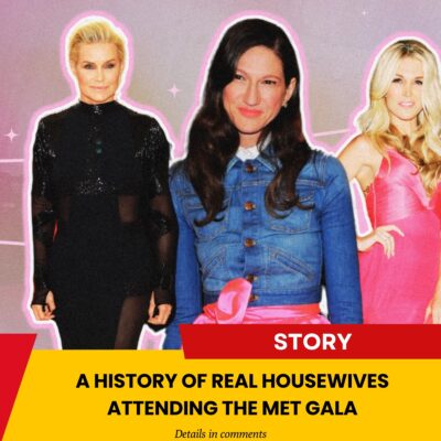 A HISTORY OF REAL HOUSEWIVES ATTENDING THE MET GALA